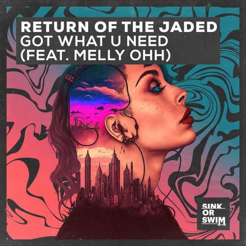 Return Of The Jaded - Got What U Need (feat. MELLY OHH) [Extended Mix] [5054197578557]